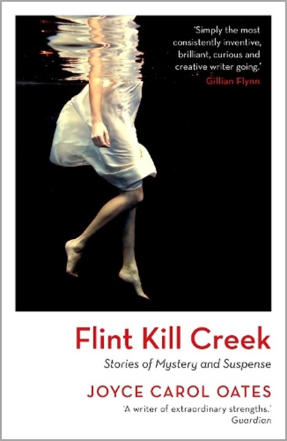 Flint Kill Creek, Joyce Carol Oates - Paperback - 9781035909957