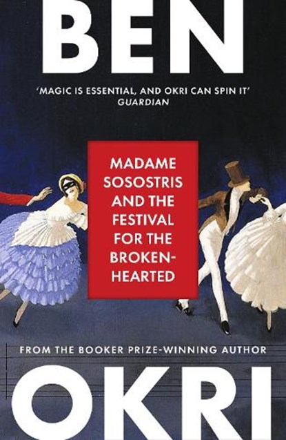 Madame Sosostris & the Festival for the Broken-Hearted, Ben Okri - Paperback - 9781035910717