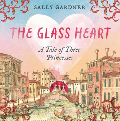 The Glass Heart, Sally Gardner - Gebonden - 9781035912636