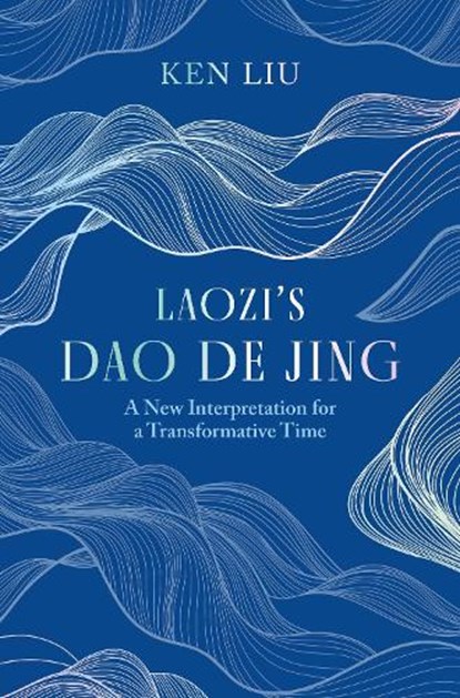 Laozi's Dao De Jing, Ken Liu - Gebonden - 9781035917624