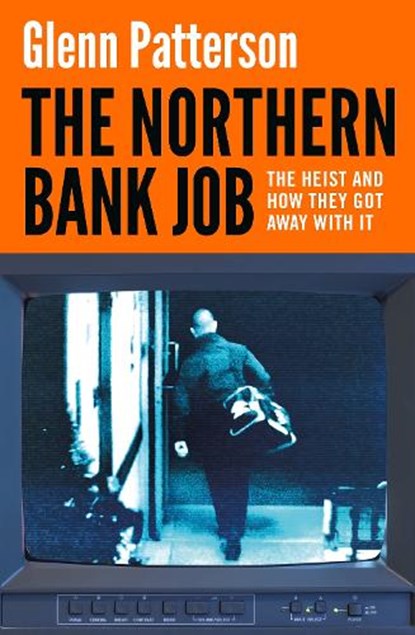 The Northern Bank Job, Glenn Patterson - Paperback - 9781035917976