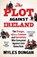 The Plot Against Ireland, Myles Dungan - Gebonden - 9781035919611