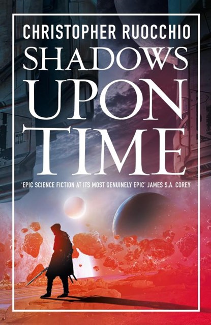Shadows Upon Time, Christopher Ruocchio - Gebonden - 9781035920662