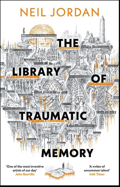 The Library of Traumatic Memory, Neil Jordan - Paperback - 9781035920747