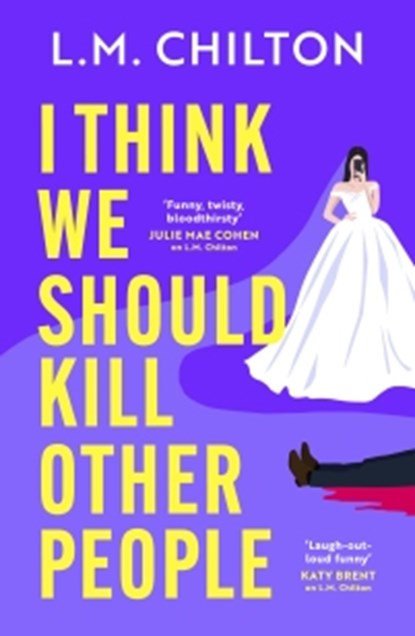 I Think We Should Kill Other People, L.M. Chilton - Paperback - 9781035920761