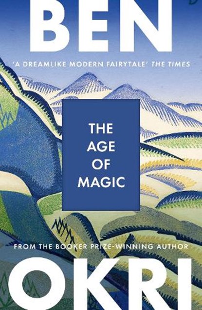 The Age of Magic, Ben Okri - Paperback - 9781035930944