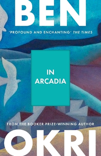 In Arcadia, Ben Okri - Paperback - 9781035931002