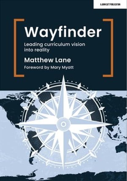 Wayfinder: Leading curriculum vision into reality, Matthew Lane - Ebook - 9781036001780