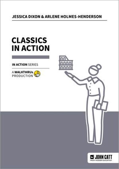 Classics in Action, Jessica Dixon ; Dr Arlene Holmes-Henderson - Ebook - 9781036002381