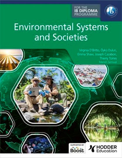 Environmental Systems and Societies for the IB Diploma, Virginia D'Britto ; Öykü Dulun ; Emma Shaw ; Thierry Torres ; Manish Semwal ; Joseph Cazabon - Ebook - 9781036002831