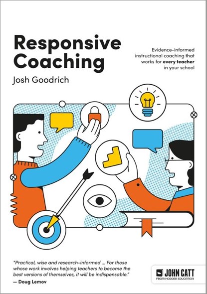 Responsive Coaching: Evidence-informed instructional coaching that works for every teacher in your school, Josh Goodrich - Paperback - 9781036003210