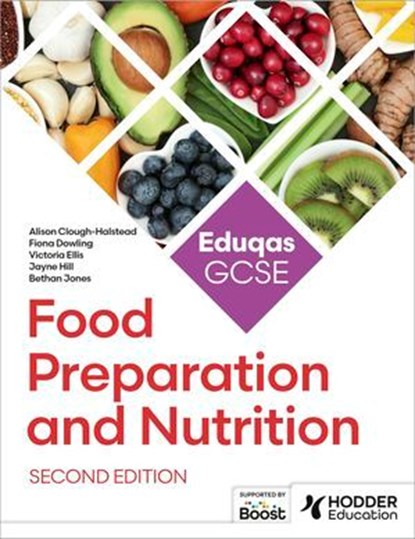 Eduqas GCSE Food Preparation and Nutrition Second Edition, Alison Clough-Halstead ; Victoria Ellis ; Jayne Hill - Ebook - 9781036005887