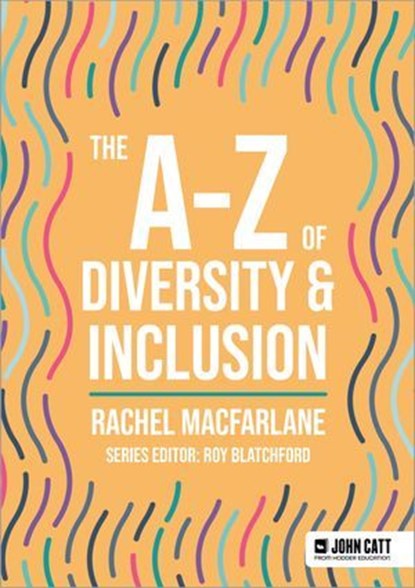 The A-Z of Diversity & Inclusion, Rachel Macfarlane - Ebook - 9781036006150