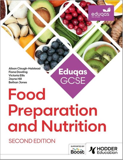 Eduqas GCSE Food Preparation and Nutrition Second Edition, Alison Clough-Halstead ; Victoria Ellis ; Jayne Hill - Paperback - 9781036006587