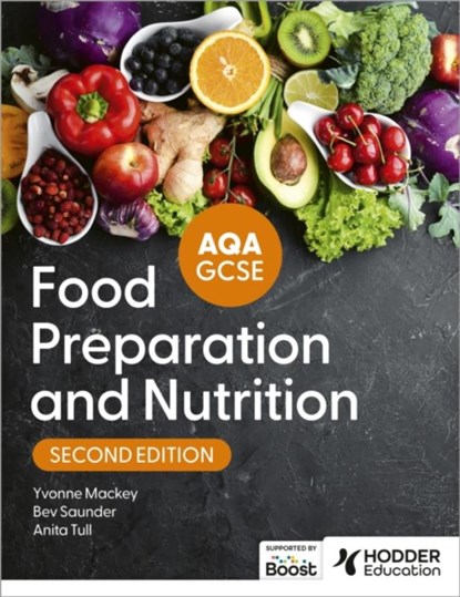 AQA GCSE Food Preparation and Nutrition Second Edition, Anita Tull ; Bev Saunder ; Yvonne Mackey - Paperback - 9781036006686