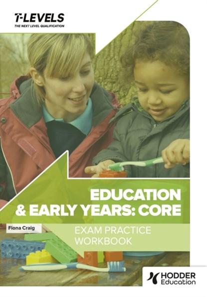 Education and Early Years T Level Exam Practice Workbook, Fiona Craig - Paperback - 9781036007003