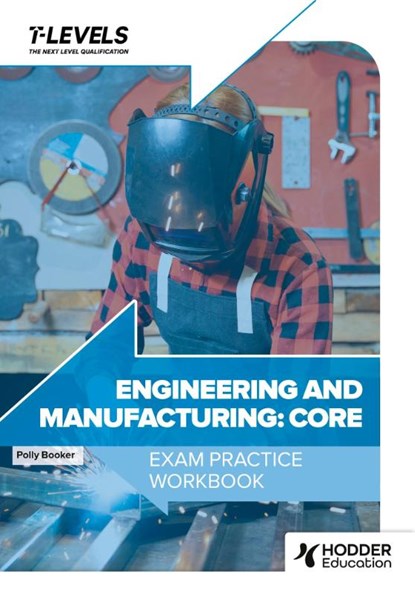 Engineering and Manufacturing T Level Exam Practice Workbook, Tbd - Paperback - 9781036007010