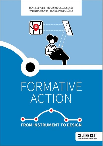 Formative action: From instrument to design, Rene Kneyber ; Dominique Sluijsmans ; Valentina Devid ; Blanca Wilde Lopez - Paperback - 9781036007348