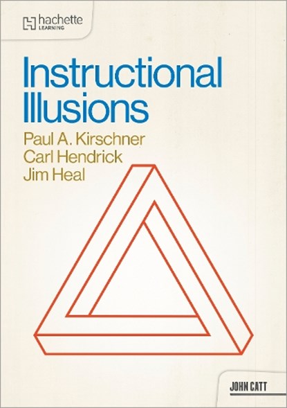 Instructional Illusions, Paul A. Kirschner ; Carl Hendrick ; Jim Heal - Paperback - 9781036008918