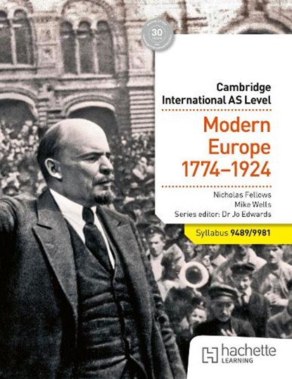 Cambridge International AS Level History: Modern Europe 1774-1924, Nicholas Fellows ; Mike Wells - Paperback - 9781036008949