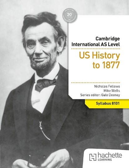 Cambridge International AS Level History: US History to 1877, Nicholas Fellows ; Mike Wells - Paperback - 9781036008987