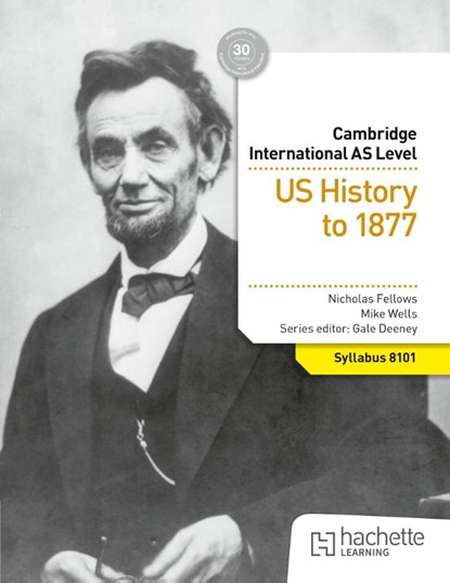 Cambridge International AS Level History: US History to 1877, Nicholas Fellows ; Mike Wells - Paperback - 9781036008987