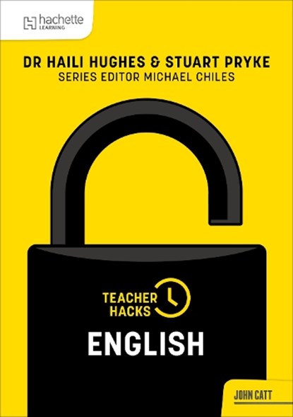 Teacher Hacks: English, Haili Hughes ; Stuart Pryke - Paperback - 9781036010676