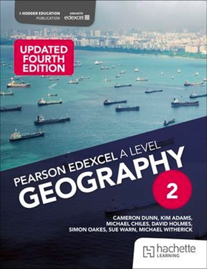 Pearson Edexcel A-level Geography Book 2, Updated Fourth Edition, Cameron Dunn ; Kim Adams ; David Holmes ; Simon Oakes ; Sue Warn ; Michael Witherick ; Michael Chiles - Ebook - 9781036011543
