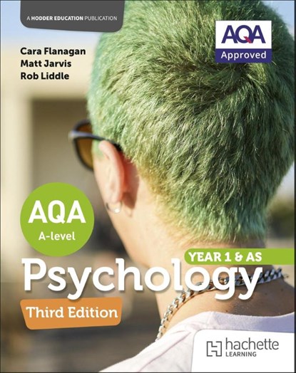 AQA Psychology for A Level : Year 1 and AS Third edition, Cara Flanagan ; Rob Liddle ; Matt Jarvis - Paperback - 9781036011970