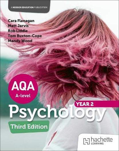 AQA Psychology for A Level: Year 2 Third edition, Cara Flanagan ; Matt Jarvis ; Rob Liddle ; Mandy Wood - Paperback - 9781036011987