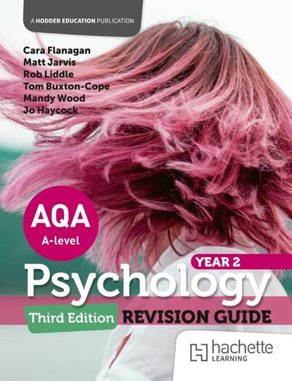 AQA Psychology for A Level: Year 2 Revision Guide Third edition, Cara Flanagan ; Matt Jarvis ; Rob Liddle ; Tom Buxton-Cope - Paperback - 9781036013387