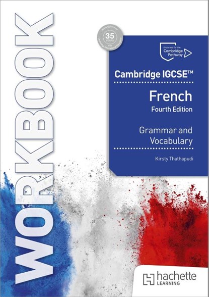 Cambridge IGCSE™ French Grammar and Vocabulary Workbook, Kirsty Thathapudi - Paperback - 9781036019747