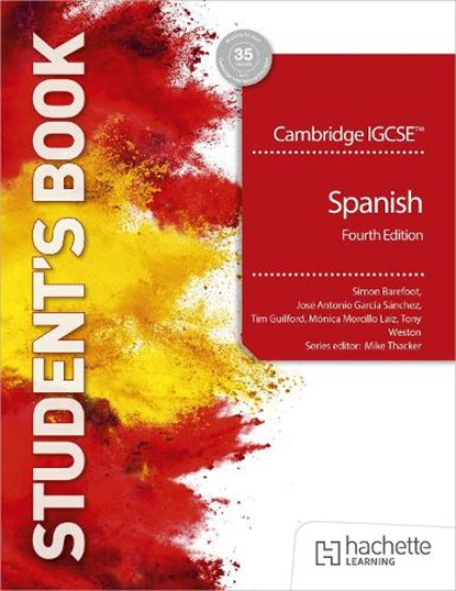 Cambridge IGCSE™ Spanish Fourth edition Student's Book, Simon Barefoot ; Jose Antonio Garcia Sanchez ; Timothy Guilford ; Monica Morcillo Laiz - Paperback - 9781036019778