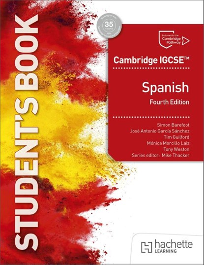 Cambridge IGCSE™ Spanish Fourth edition Student's Book, Simon Barefoot ; Jose Antonio Garcia Sanchez ; Timothy Guilford ; Monica Morcillo Laiz - Paperback - 9781036019778