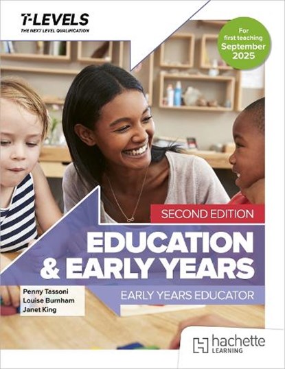 Education and Early Years T Level: Early Years Educator Second Edition, Penny Tassoni ; Louise Burnham ; Janet King - Paperback - 9781036020880