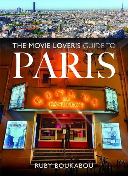The Movie Lover's Guide to Paris, Ruby Boukabou - Paperback - 9781036100797