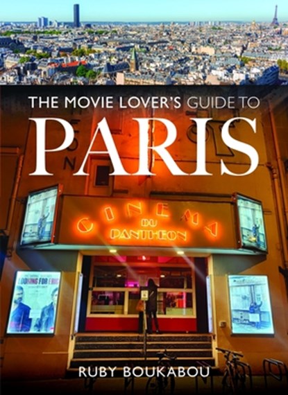 The Movie Lover's Guide to Paris, Ruby Boukabou - Paperback - 9781036100797