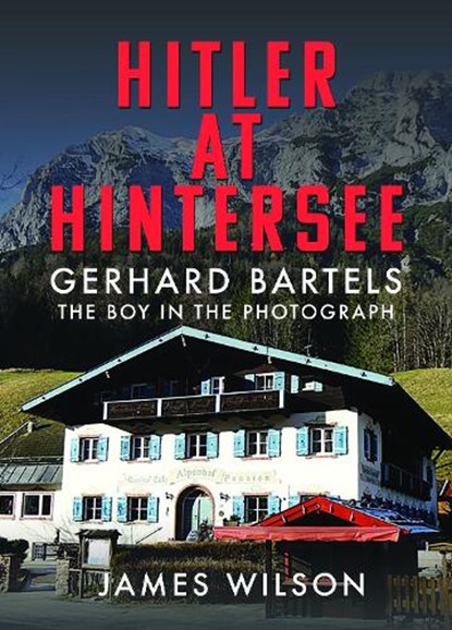 Hitler at Hintersee, James Wilson - Gebonden - 9781036100834