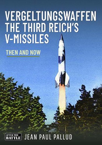 Vergeltungswaffen - The Third Reich's V-Missiles, Jean Paul Pallud - Gebonden - 9781036101381
