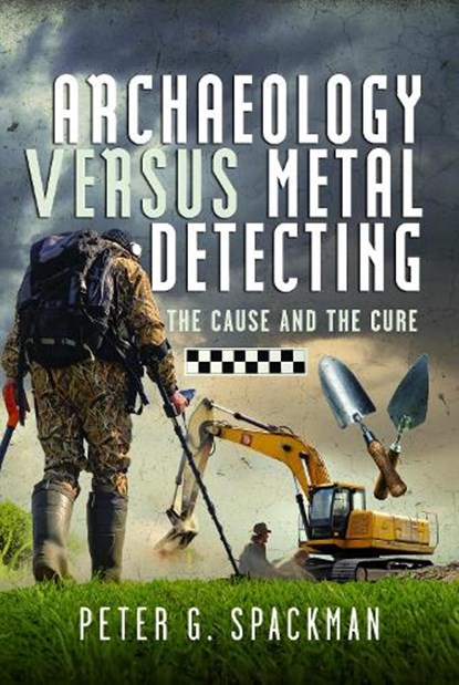 Archaeology Versus Metal Detecting, Peter G. Spackman - Gebonden - 9781036101787