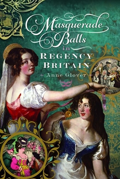 Masquerade Balls in Regency Britain, Anne Glover - Gebonden - 9781036102944