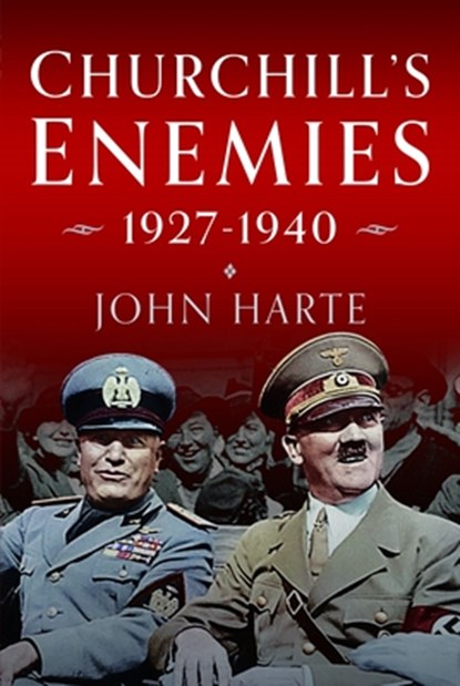 Churchill's Enemies, 1927– 1940, John Harte - Gebonden - 9781036103194