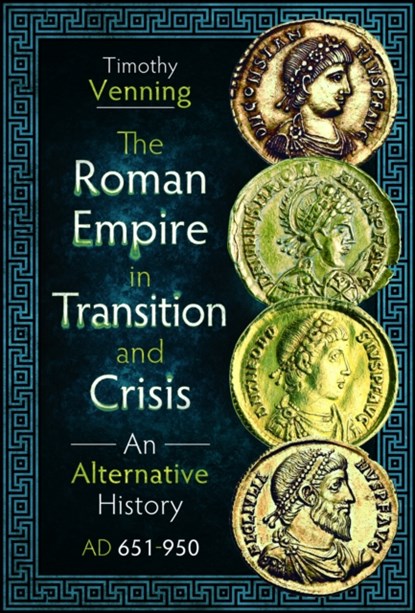 The Roman Empire in Transition and Crisis, Timothy Venning - Gebonden - 9781036103637