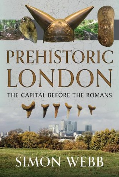Prehistoric London, Simon Webb - Gebonden - 9781036103989