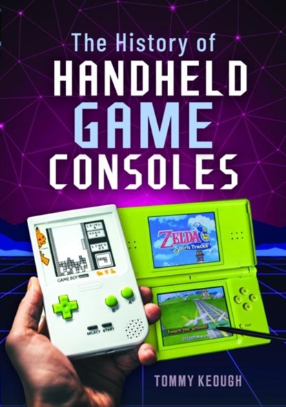 The History of Handheld Game Consoles, Tommy Keough - Gebonden - 9781036108632