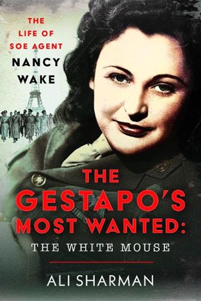 The Gestapo's Most Wanted: The White Mouse, Alice Sharman - Gebonden - 9781036109943