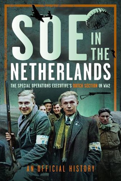 SOE in The Netherlands, An Official History - Gebonden - 9781036110857