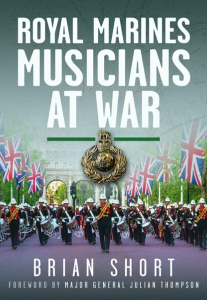 Royal Marines Musicians at War, Brian Short - Gebonden - 9781036112820