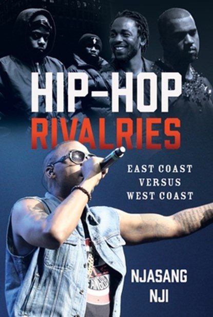 Hip-Hop Rivalries: East Coast Versus West Coast, Njasang Nji - Gebonden - 9781036114183