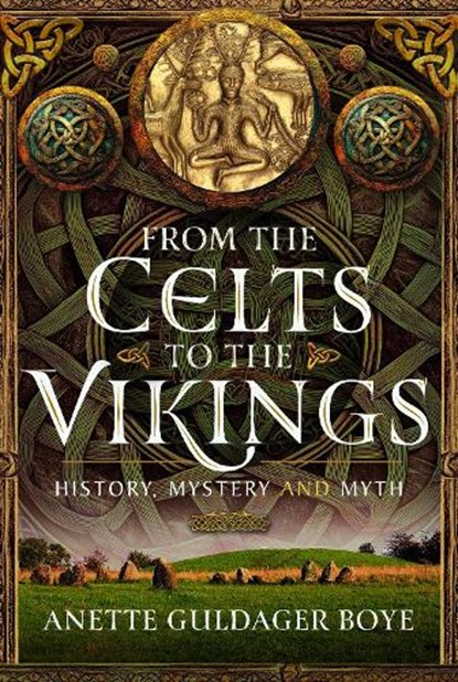 From the Celts to the Vikings, Anette Guldager Boye - Gebonden - 9781036114916
